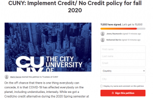One of the change petitions that CUNY students signed and circulated, in hopes that CUNY would offer another credit/no credit alternative, like they did last semester.