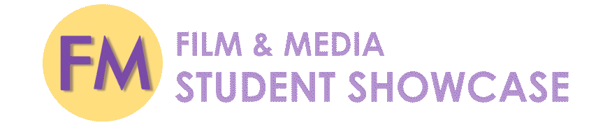 Film & Media Student Showcase